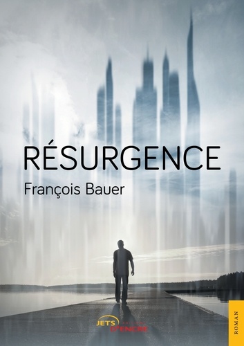 François Bauer - Résurgence.