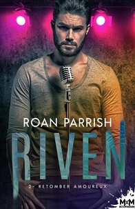 Roan Parrish - Riven 2 : Retomber amoureux - Riven, T2.