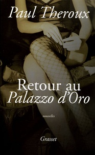 Paul Theroux - Retour au Palazzo d'Oro.