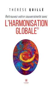 Retrouvez votre souveraineté avec l'Harmonisation Globale®