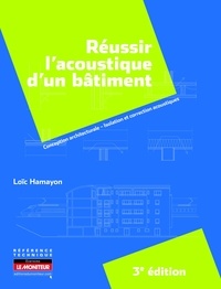 Loïc Hamayon - Réussir l'acoustique d'un bâtiment - Conception architecturale, isolation et correction acoustique.