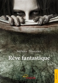Mélanie Tavernier - Rêve fantastique.