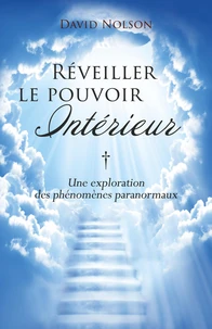 Réveiller le pouvoir intérieur : Une exploration des phénomènes paranormaux