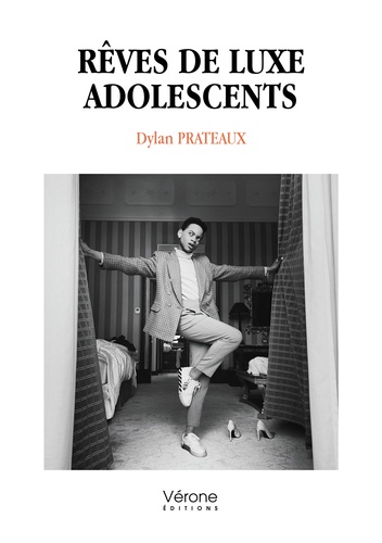 Dylan Prateaux - Rêves de luxe adolescents.