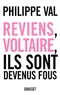 Philippe Val - Reviens Voltaire, ils sont devenus fous.