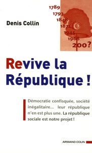 Denis Collin - Revive la République !.