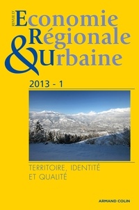 André Torre - Revue d'économie régionale et urbaine N° 1/2013 : Territoire, identité et qualité.