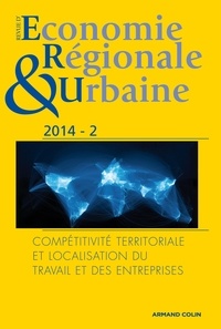 Rémi Bazillier et Isabelle Rabaud - Revue d'économie régionale et urbaine N° 2/2014 : Compétitivité territoriale et localisation du travail et des entreprises.