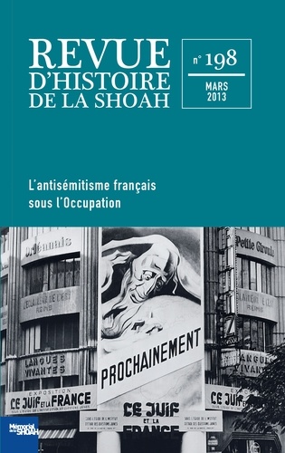 Georges Bensoussan - Revue d'histoire de la Shoah N° 198, Mars 2013 : L'antisémitisme français sous l'Occupation.