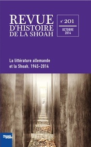  Mémorial de la Shoah - Revue d'histoire de la Shoah N° 201 : La littérature allemande et la shoah 1945-2014.