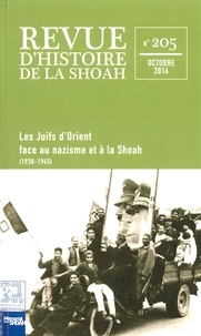Georges Bensoussan et Haïm Saadoun - Revue d'histoire de la Shoah N° 205, octobre 2016 : Les Juifs d'Orient face au nazisme et à la Shoah (1930-1945).