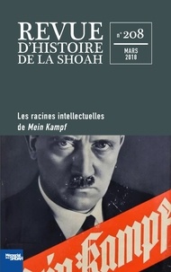 Gilles Dreyfus et Georges Bensoussan - Revue d'histoire de la Shoah N° 208, mars 2018 : Les racines intellectuelles de Mein Kampf.