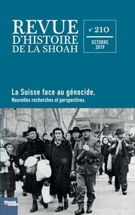 Jacques Fredj - Revue d'histoire de la Shoah N° 210, octobre 2019 : La Suisse face au génocide - Nouvelles recherches et perspectives.