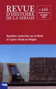 Jean-Marc Dreyfus et Audrey Kichelewski - Revue d'histoire de la Shoah N° 216, octobre 2022 : Nouvelles recherches sur la Shoah et l'après-Shoah en Pologne.