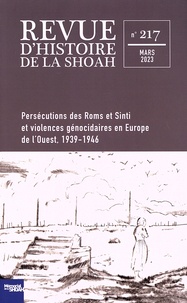 Ilsen About - Revue d'histoire de la Shoah N° 217, mars 2023 : Persécutions des Roms et Sinti et violences génocidaires en Europe de l'Ouest, 1939-1946.