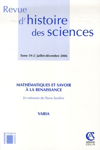 Pierre Caye et Thierry Gontier - Revue d'histoire des sciences N° 59-2, juillet-déc : Mathématiques et savoir à la Renaissance.
