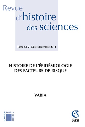 Elodie Giroux et Alfredo Morabia - Revue d'histoire des sciences N° 64, Juillet-décem : Histoire de l'épidémiologie des facteurs de risque.