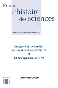 Stéphane Tirard - Revue d'histoire des sciences N° 73-2, juillet-décembre 2020 : Cinquante ans après, Le Hasard et la nécessité et La Logique du vivant.