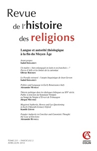 Charles Amiel - Revue de l'histoire des religions Tome 231 N° 2, Avril-juin 2014 : Langue et autorité théologique à la fin du Moyen Age.