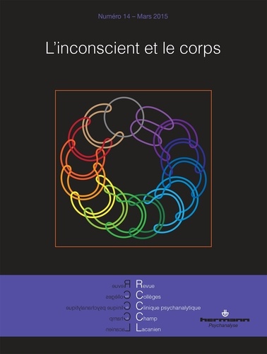 François Terral - Revue des Collèges de Clinique psychanalytique du Champ lacanien N° 14, Mars 2015 : L'inconscient et le corps.