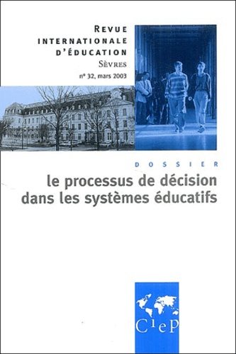  Anonyme - Revue internationale d'éducation N° 32, Mars 2003 : Le processus de decision dans les systèmes éducatifs.