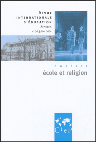 Françoise Profit - Revue internationale d'éducation N° 36, Juillet 2004 : Ecole et religion.