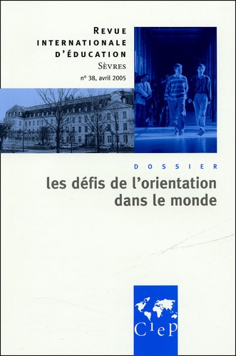  Anonyme - Revue internationale d'éducation N° 38, Avril 2005 : Les défis de l'orientation dans le monde.