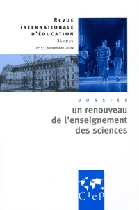 Alain Bouvier - Revue internationale d'éducation N° 51, Septembre 200 : Un renouveau de l'enseignement des sciences.