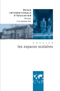 Alain Bouvier - Revue internationale d'éducation N° 64, décembre 2013 : Les espaces scolaires.