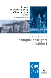 David Assouline - Revue internationale d'éducation N° 69, septembre 2015 : Pourquoi enseigner l'histoire ?.