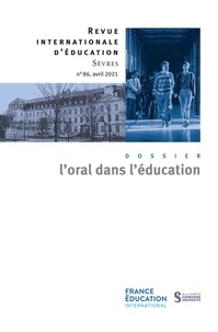 Jean-Marie De Ketele et Marie-José Sanselme - Revue internationale d'éducation N° 86, avril 2021 : L'oral dans l'éducation.
