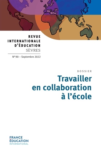 Revue internationale d'éducation N° 90, septembre 2022 Travailler en collaboration à l'école