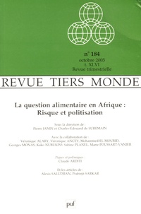 Pierre Janin et Charles-Edouard de Suremain - Revue Tiers Monde N° 184 Octobre 2005 : La question alimentaire en Afrique : Risque et politisation.