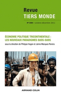 Philippe Hugon et Jaime Marques Pereira - Revue Tiers Monde N° 208, Octobre-déce : Economie politique tricontinentale : les nouveaux paradigmes suds-suds.