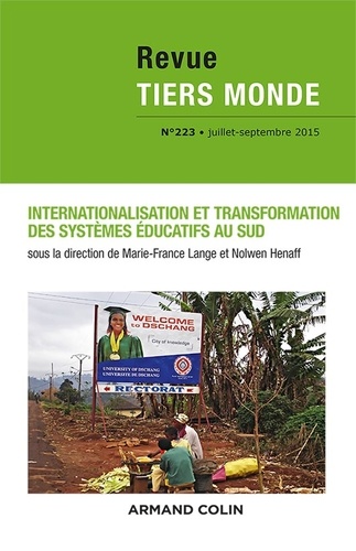 Marie-France Lange et Nolwen Henaff - Revue Tiers Monde N° 223, Juillet-septembre 2015 : Internationalisation et transformation des systèmes éducatifs au sud.