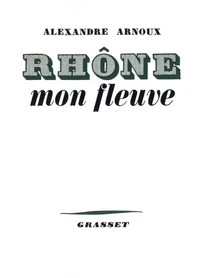 Rhône, mon fleuve