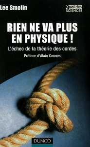 Lee Smolin - Rien ne va plus en physique ! - L'échec de la théorie des cordes.