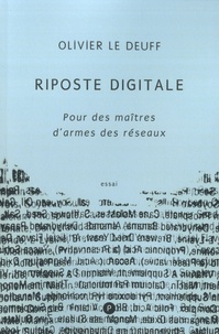 Olivier Le Deuff - Riposte digitale - Pour des maîtres d'armes des réseaux.