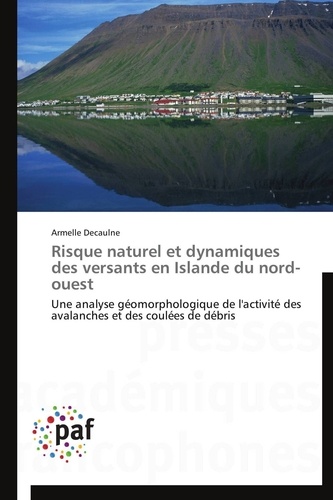  Decaulne-a - Risque naturel et dynamiques des versants en islande du nord-ouest.