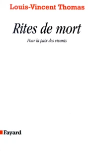 RITES DE MORT. Pour la paix des vivants