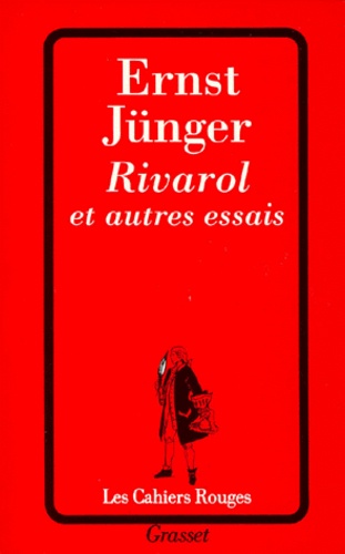 Ernst Jünger - Rivarol - Et autres essais.