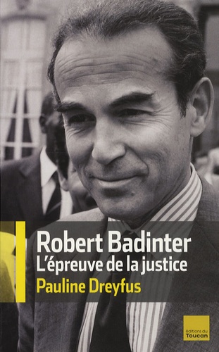Robert Badinter, l'épreuve de la justice d'un juste