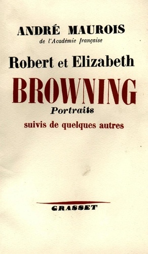 Robert et Elisabeth Bowning. Portraits suivis de quelques autres