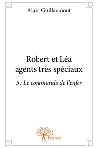 Robert et Léa agents très spéciaux