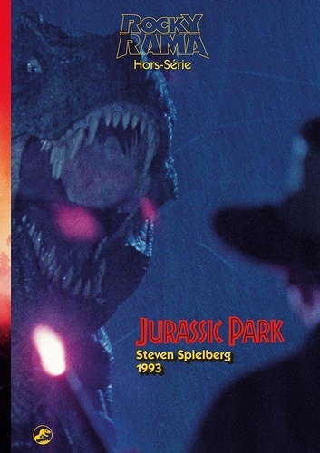 Rockyrama Hors Série N°2 Jurassik Park. Steven Spielberg 1993
