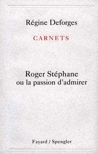 ROGER STEPHANE OU LA PASSION D'ADMIRER