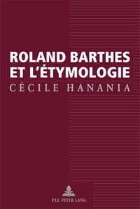 Cécile Hanania - Roland Barthes et l'étymologie.