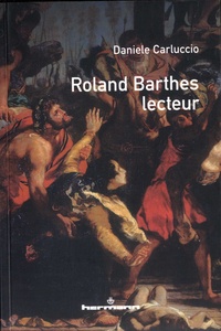 Daniele Carluccio - Roland Barthes lecteur - Le plus ingrat de tous.