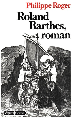 Philippe Roger - Roland Barthes, roman.