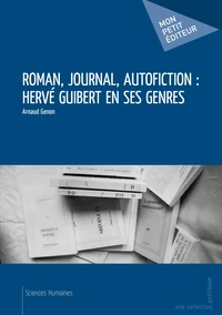 Roman, journal, autofiction : Hervé Guibert en ses genres